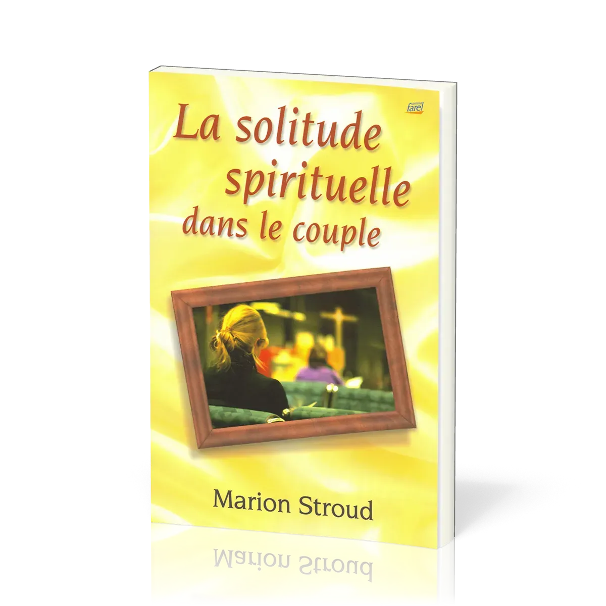 Solitude spirituelle dans le couple (La)