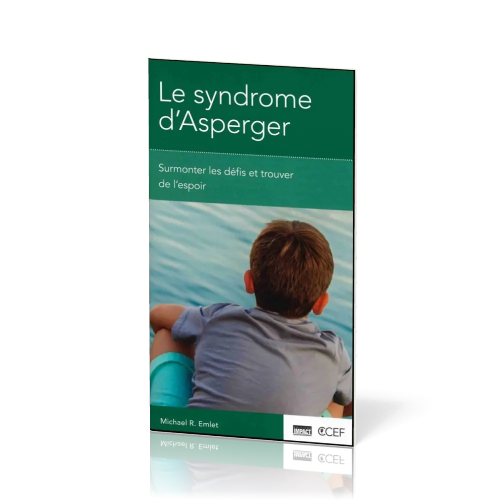 Syndrome d’Asperger (Le) - Surmonter les défis et trouver de l’espoir [brochure CCEF]
