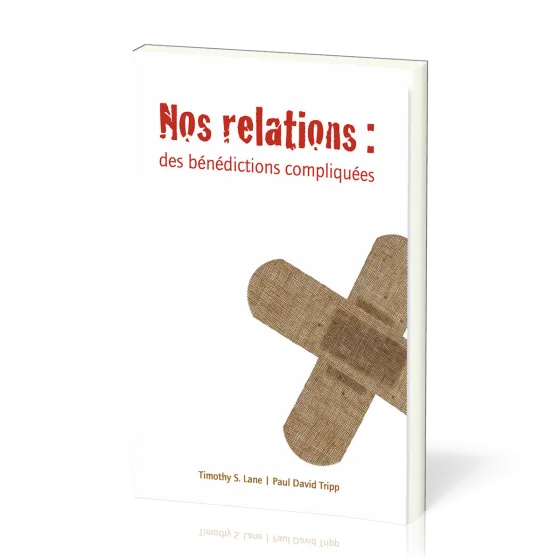 Nos relations: des bénédictions compliquées
