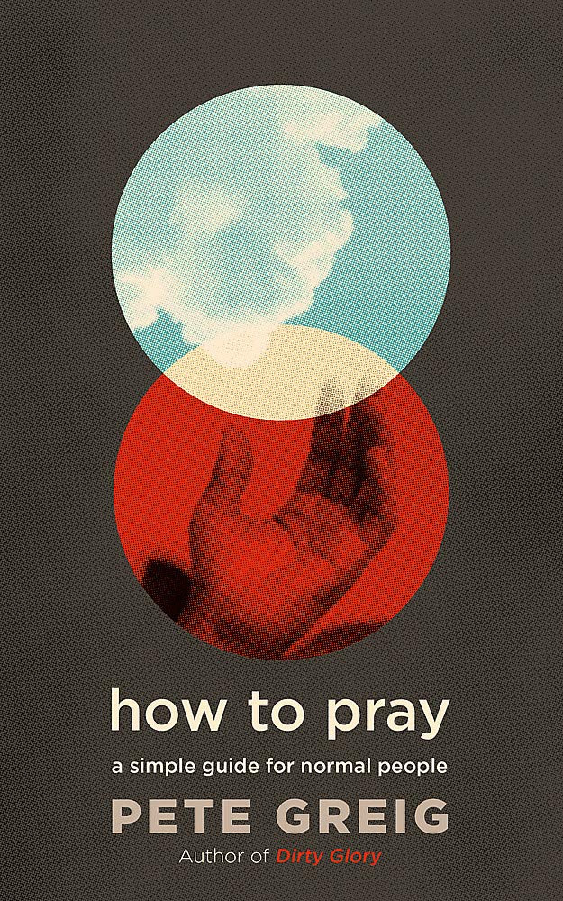 How to Pray - A Simple Guide for Normal People