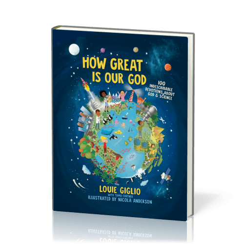 How Great is Our God - 100 Indescribable Devotions for Kids About God & Science