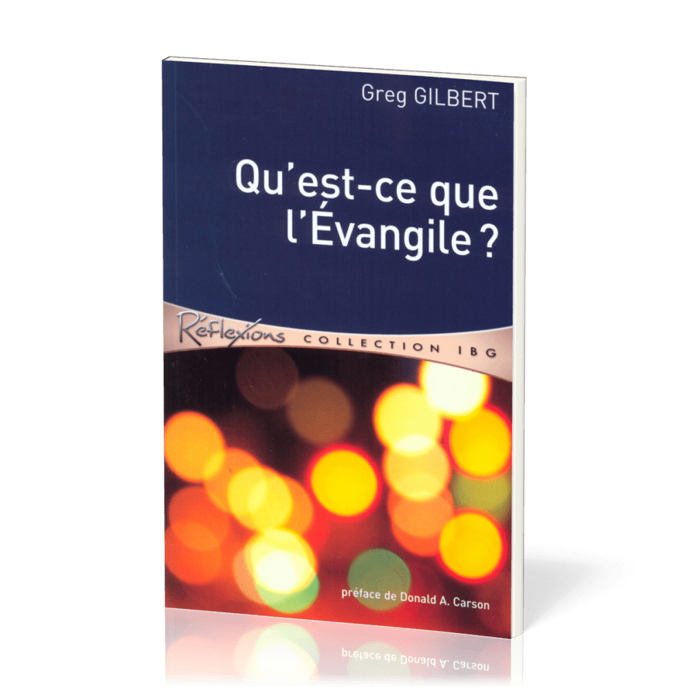 Qu'est-ce que l'Evangile? - [Réflexions - collection IBG]