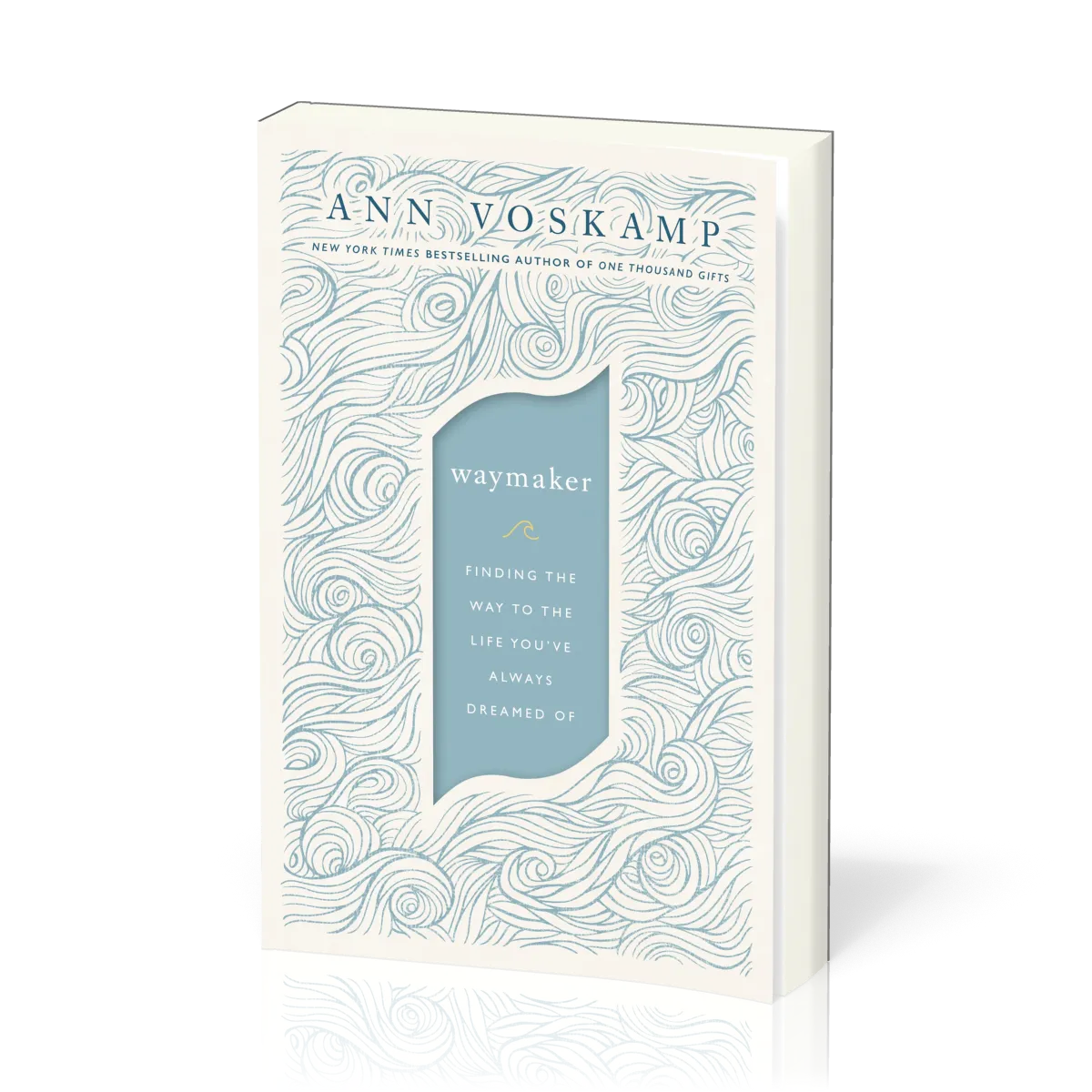 WayMaker, a Dare to Hope - Finding the Way to the Life You've Always Dreamed of