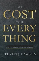 It Will Cost You Everything - What it Takes to Follow Jesus