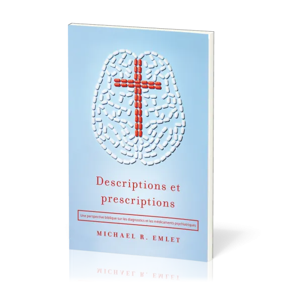 Descriptions et Prescriptions - Une perspective biblique sur les diagnostics et les médicaments...