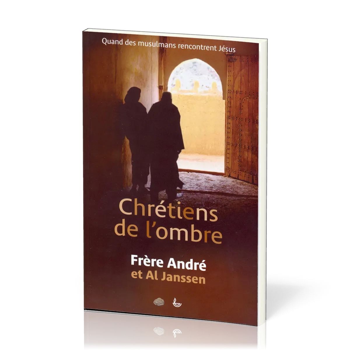 Chrétiens de l'ombre - Quand les musulmans rencontrent Jésus