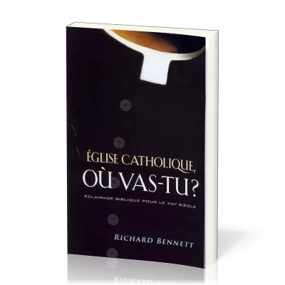 Église catholique, où vas-tu? - Éclairage biblique pour le XXIè siècle