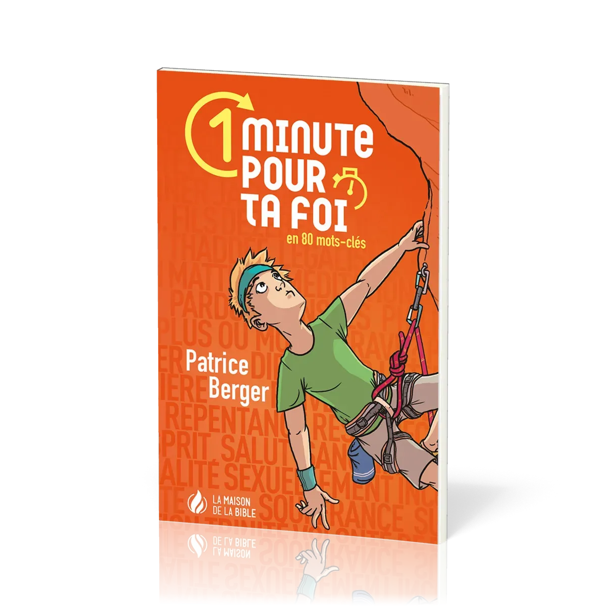 1 minute pour ta foi - En 80 mots clés