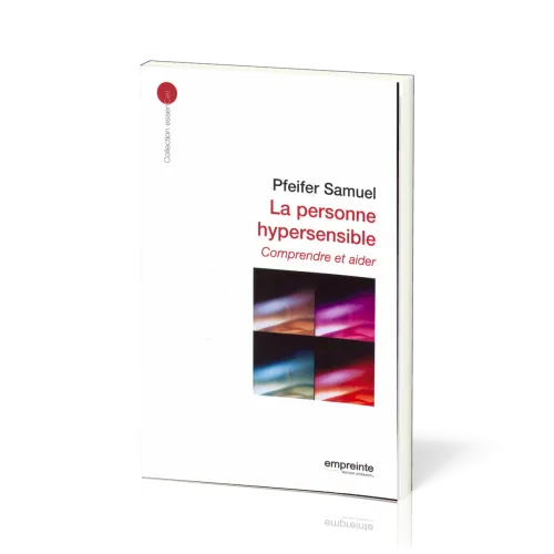 Personne hypersensible  (La) - Comprendre et aider [collection essenCiel]