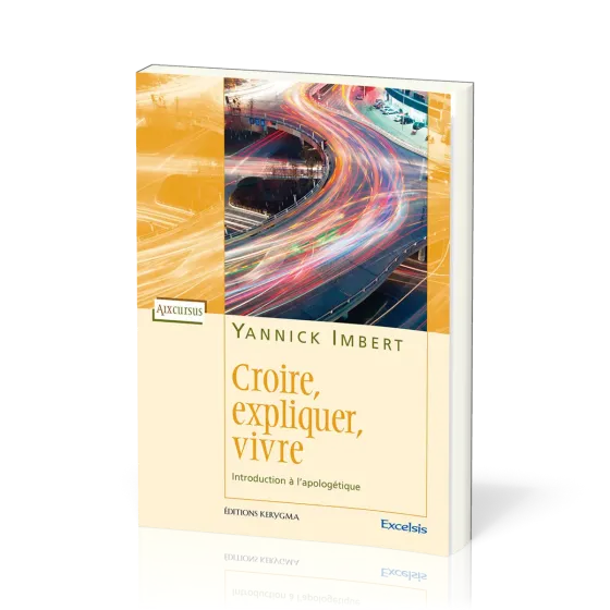 Croire, expliquer, vivre - Introduction à l'apologétique [coll. Aix-cursus]
