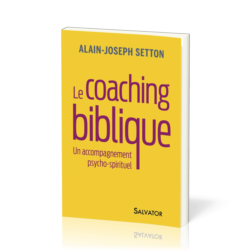 Coaching biblique (Le) - Un accompagnement psycho-spirituel