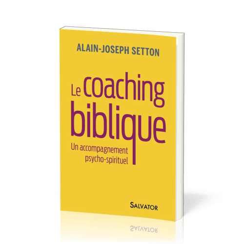 Coaching biblique (Le) - Un accompagnement psycho-spirituel