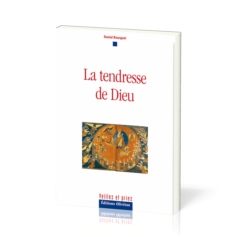 Tendresse de Dieu (La) - [collection Veillez et priez]