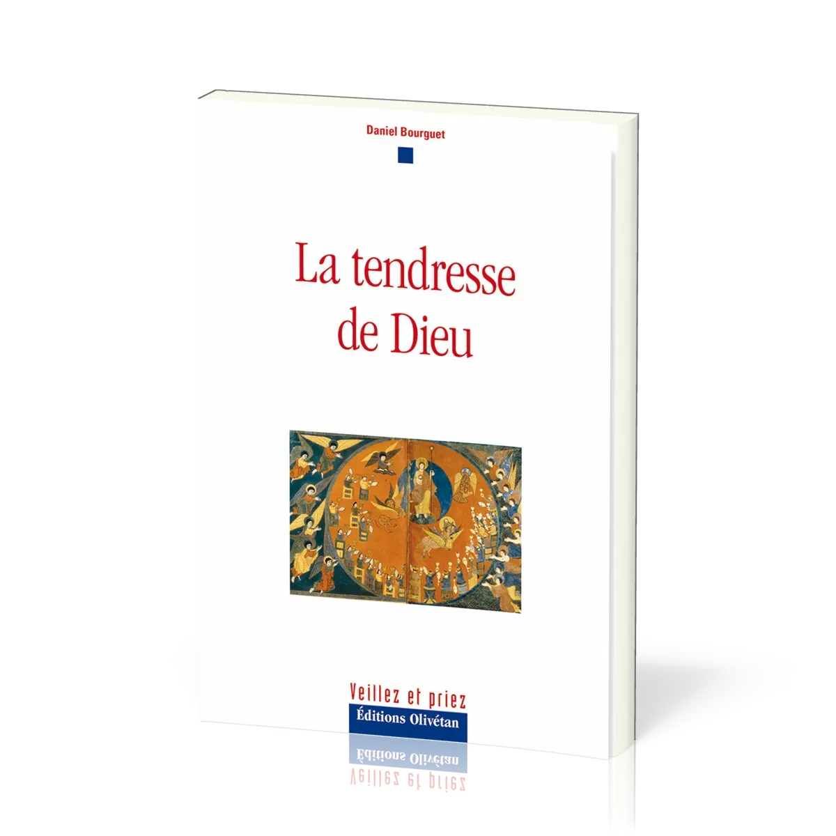 Tendresse de Dieu (La) - [collection Veillez et priez]