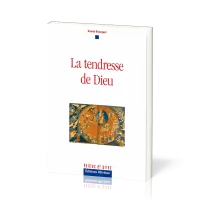 Tendresse de Dieu (La) - [collection Veillez et priez]