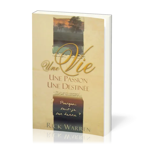Une vie, une passion, une destinée - Pourquoi suis-je sur terre