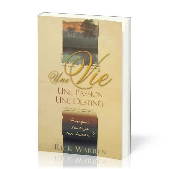 Une vie, une passion, une destinée - Pourquoi suis-je sur terre