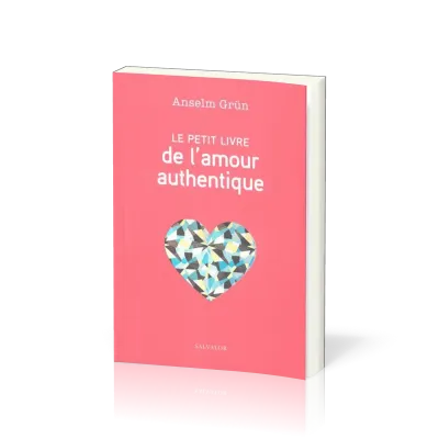 Petit livre de l'amour authentique (Le)