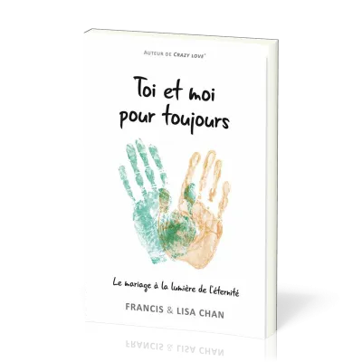 Toi et moi pour toujours - Le mariage à la lumière de l'éternité