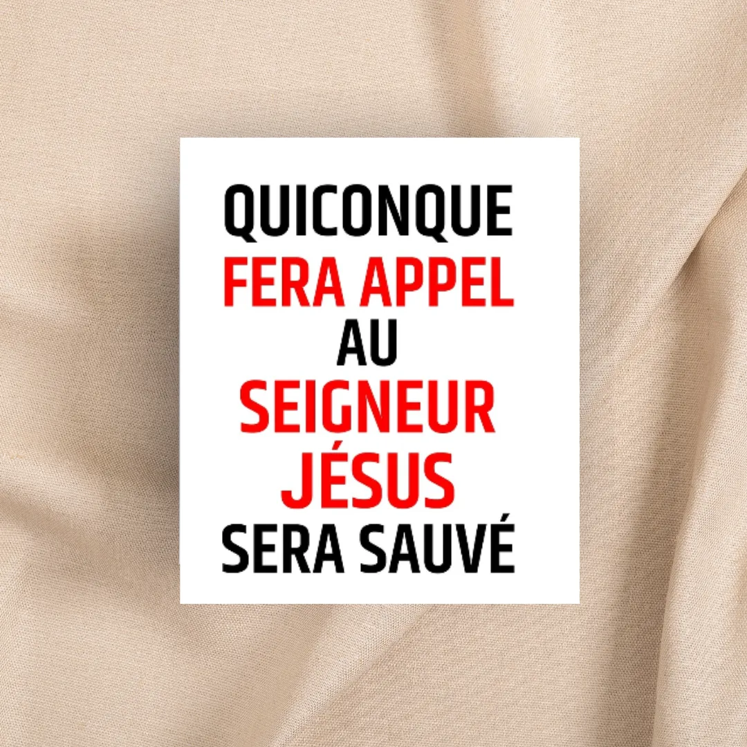 Autocollant "Quiconque fera appel au Seigneur Jésus sera sauvé" - rectangle vertical 7,5 x 10 cm