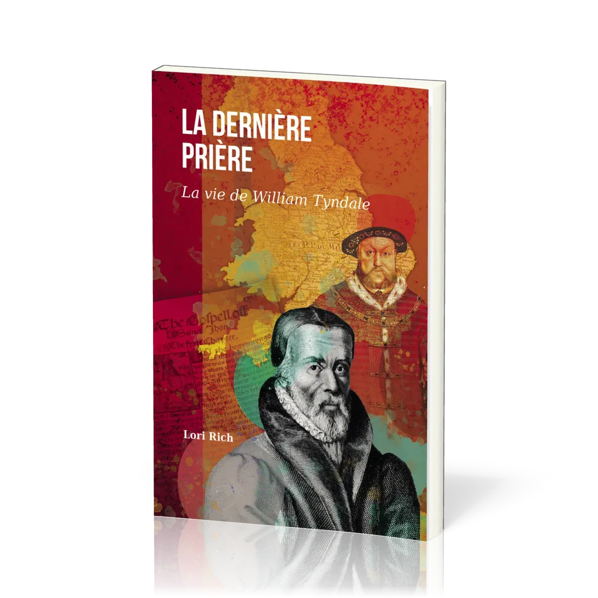 Dernière prière (La) - La vie de William Tyndale