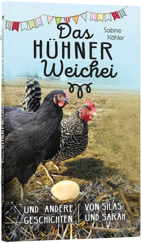 Das Hühner-Weichei - und andere Geschichten von Silas und Sarah
