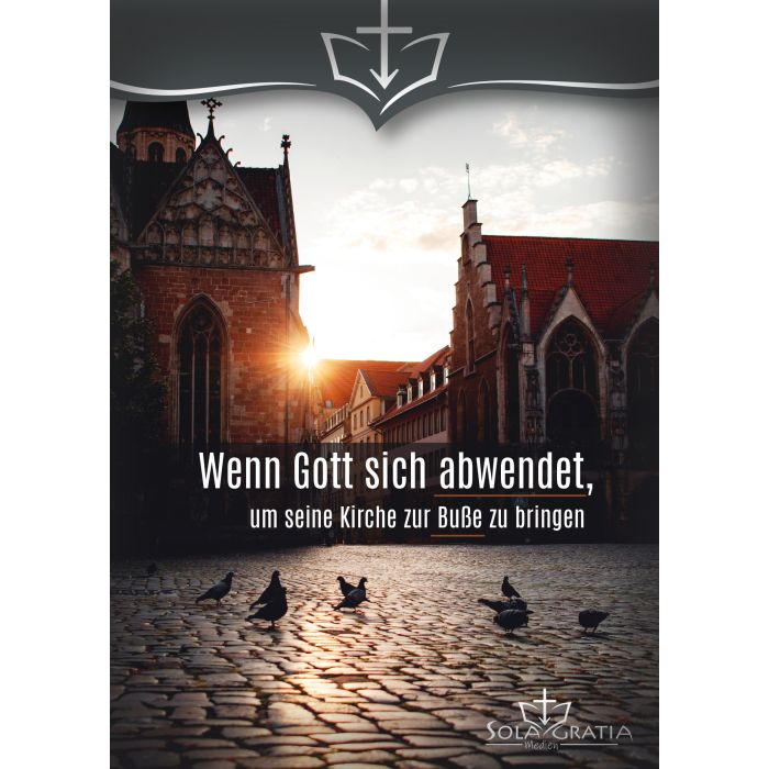 Wenn Gott sich abwendet, um seine Kirche zur Buße zu bringen