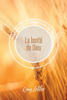 Bonté de Dieu (La) - Collection Nature et caractère de Dieu