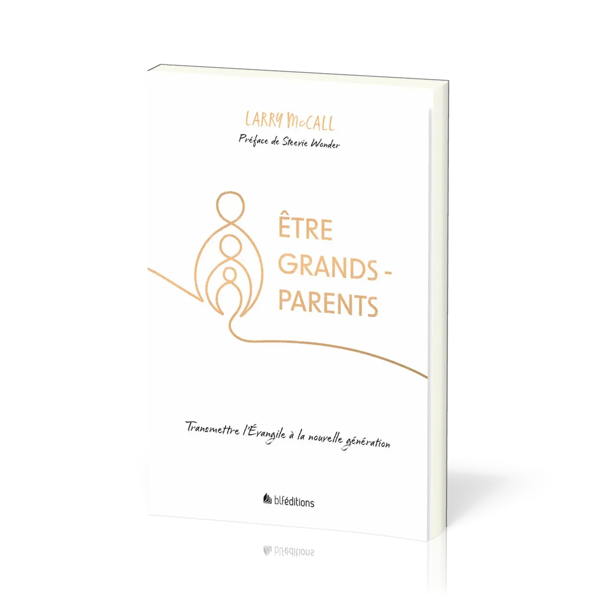 Etre grands-parents - Transmettre l'Evangile à la nouvelle génération