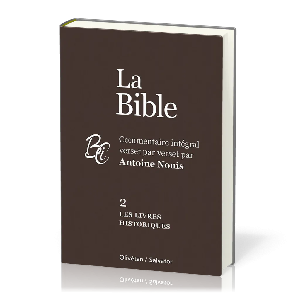 Bible, 2. Les livres historiques (La) - Commentaire intégral verset par verset