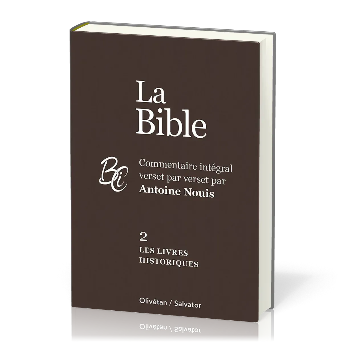 Bible, 2. les livres historiques (La) - Commentaire intégral verset par verset