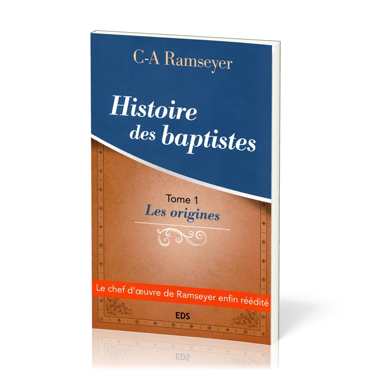 Histoire des baptistes - tome 1, Les origines