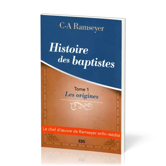 Histoire des baptistes - tome 1, Les origines