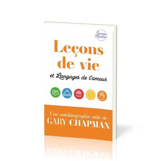 Leçons de vie et Langages de l’amour - Une autobiographie utile de Gary Chapman